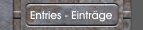 Entries - Einträge